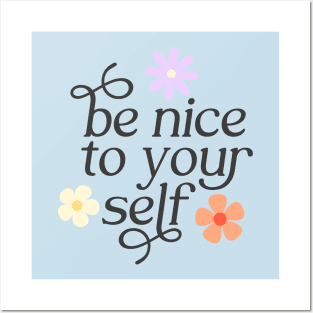 Be Nice To Yourself Posters and Art